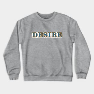 Desire Street Crewneck Sweatshirt